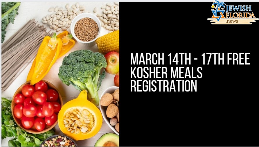 March 14th – 17th Free Kosher Meals Registration